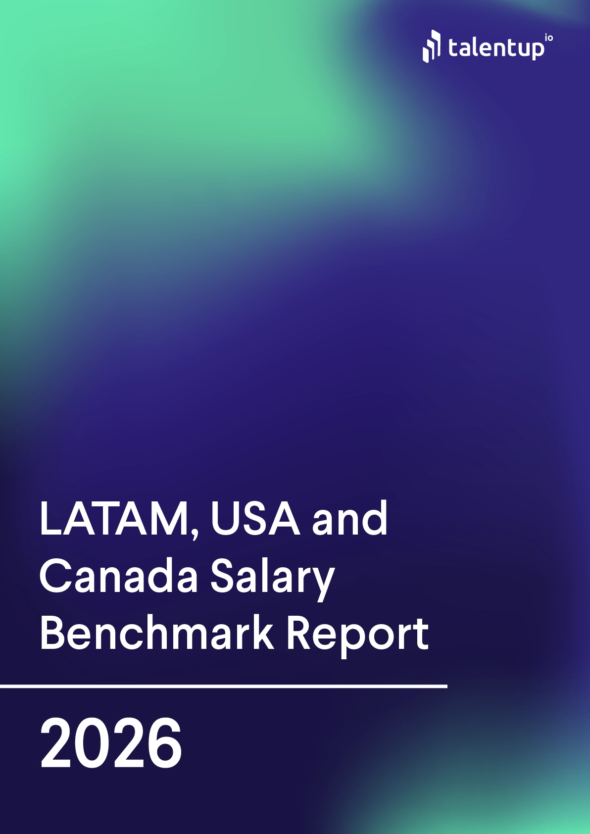 TalentUp’s LATAM, USA and Canada Salary Benchmark Report Cover